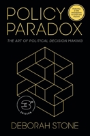 Policy Paradox: The Art of Political Decision Making, Revised Edition 039396857X Book Cover