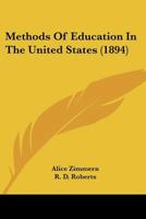 Methods of Education in the United States ... [microform 0469009454 Book Cover