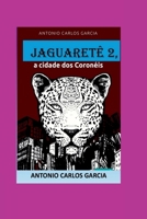 Jaguaretê2, A Cidade Dos Coronéis (Portuguese Edition) 6501230284 Book Cover