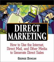 Streetwise Direct Marketing: How to Use the Internet, Direct Mail, and Other Media to Generate Direct Sales (Adams Streetwise Series) 1580624391 Book Cover