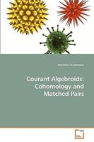 Courant Algebroids: Cohomology and Matched Pairs 3639238591 Book Cover