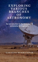 Exploring Various Branches of Astronomy B0B5VBXGN5 Book Cover