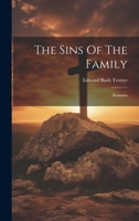 The Sins Of The Family: Sermons... 1019714921 Book Cover