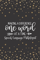 Making A Difference One Word At A Time: Speech-Language Pathologist: Speech Therapist Notebook SLP Gifts Blank Lined Journal For Note Taking 1671231155 Book Cover