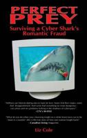 Perfect Prey: Surviving a Cyber Shark's Romantic Fraud 1897453108 Book Cover