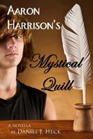 Aaron Harrison's Mystical Quill -- A Novella 1468056522 Book Cover