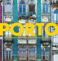 Porto: Stories from Portugal's Historic Bolhão Market 1572842563 Book Cover