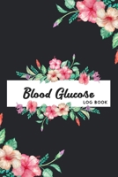 Blood Glucose Log Book: Blood Glucose Tracker for Diabetes - Daily Food, Physical Activity and Blood Sugar Tracking - Floral Cover 1688401946 Book Cover