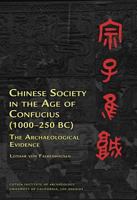 Chinese Society in the Age of Confucius (Monumenta Archaeologica (Univ of Calif-La, Inst of Archaeology)) 1931745307 Book Cover