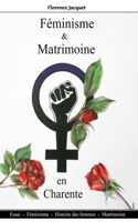 F�minisme et matrimoine en Charente: Histoire des femmes - Matrimoine - F�minisme 2957641305 Book Cover