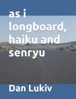 as i longboard, haiku and senryu 1077319800 Book Cover