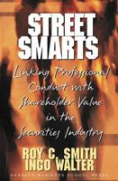 Street Smarts: Linking Professional Conduct With Shareholder Value in the Securities Industry 087584653X Book Cover