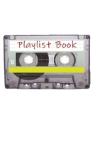 Playlist Book: Mixtape Song List Book for DJs, Musicians, and Music Lovers 1710096519 Book Cover