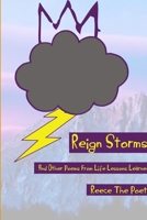 Reign Storms And Other Poems From Life Lessons Learned 138785819X Book Cover