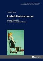 Lethal Performances: Women Who Kill in Modern American Drama 3631732643 Book Cover