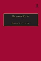Beyond Kuhn: Scientific Explanation, Theory Structure, Incommensurability and Physical Necessity 0754653471 Book Cover
