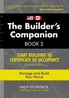 The Builder's Companion Book 2: Start Building To Certificate of Occupancy, US/Canada Edition, Manage and Build Your Home 064509580X Book Cover