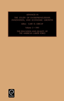 Advances in the Study of Entrepreneurship, Innovation, and Economic Growth: The Education and Quality of the American Labor Force Vol 5 (Advances in the ... Innovation and Economic Growth) 1559383739 Book Cover