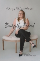 Beautifully Flawed: A Journey of Faith, Loss, and Redemption B0F5HZFY2P Book Cover