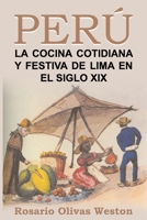 Peru. La comida cotidiana y festiva de Lima en el siglo XIX (Historia de la cocina) B09YYMWR1T Book Cover