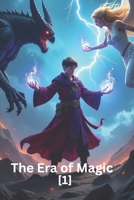 The Era of Magic: From Humble Beginnings to Legendary Heights: The Rise of the Prophet Wilson B0DT7HN9VB Book Cover