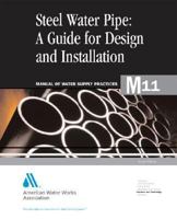 Steel Pipe - A Guide to Design and Installation, 2e (M11) (Awwa Manual, M11) (Awwa Manual, M11) 1583212744 Book Cover