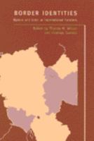 Border Identities: Nation and State at International Frontiers 052158745X Book Cover