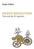Zweite Revolution: Tina und die KI-Agenten (German Edition) 3695131381 Book Cover