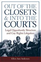 Out of the Closets and into the Courts: Legal Opportunity Structure and Gay Rights Litigation 0472031716 Book Cover