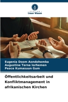 Öffentlichkeitsarbeit und Konfliktmanagement in afrikanischen Kirchen (German Edition) 6204235524 Book Cover