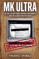 Project MKULTRA: The CIA's Secret Mind Control Program: Declassified Documents and the History of Unethical Human Experimentation B0GZHYBB9R Book Cover