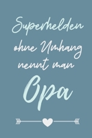 SUPERHELDEN OHNE UMHANG NENNT MAN OPA: A4 Notizbuch KARIERT liebevolles Geschenk für Opa | Opi | Grossvater| schöne Geschenkidee als Dankeschön | Weihnachtsgeschenk | zum Geburtstag (German Edition) 1711748595 Book Cover