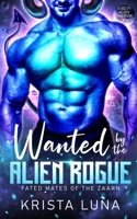Wanted by the Alien Rogue: A Sci Fi Alien Warrior Romance (Fated Mates of the Zaarn) B0FLTS7GHM Book Cover