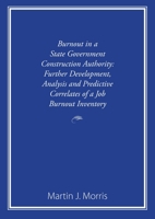 Burnout in a State Government Construction Authority: Further development, analysis and predictive correlates of a job burnout inventory 1922553115 Book Cover