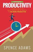 Productivity: 2 Manuscripts - Self-Discipline, Habits – Learn and Develop Self-Discipline and Habits to Be More Productive 1974395308 Book Cover