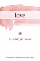 Love: A Guide for Prayer (Take and Receive Series) 0884891682 Book Cover