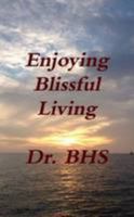 Enjoying Blissful Living 1304374122 Book Cover