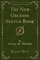 The New Orleans Sketch Book 1333775083 Book Cover