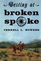 Destiny at Broken Spoke 1477836268 Book Cover