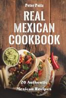 Real Mexican Cookbook: 20 Authentic Mexican Recipes 1722832371 Book Cover