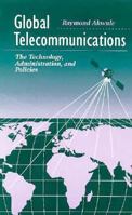 Global Telecommunications: The Technology, Administration and Policies 1032640219 Book Cover
