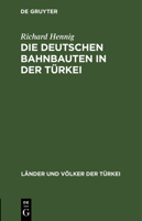Die Deutschen Bahnbauten in Der Türkei 3112609395 Book Cover