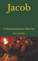 Jacob: A Denouement in One Act B0CSB6K7XP Book Cover