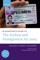 Blackstone's Guide to the Asylum and Immigration Act 2004 (Blackstone's Guide) 0199277745 Book Cover