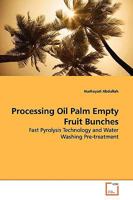 Processing Oil Palm Empty Fruit Bunches 3639105516 Book Cover