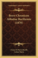 Breve Chronicon Abbatiae Buciliensis (1870) 1160813140 Book Cover