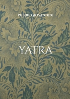 Yatra (French Edition) 2322657247 Book Cover