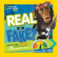 Real or Fake?: Fibs, Facts, and Photos to Test Your Truth-o-Meter 1426324057 Book Cover