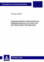 Kapitalmarktinformationshaftung, Kapitalerhaltung Und Lehre Von Der Fehlerhaften Gesellschaft 3631592124 Book Cover