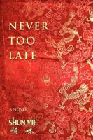 Never Too Late 0595382525 Book Cover